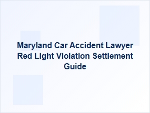 Maryland Red Light Accident Settlement Guide