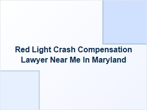 Red Light Crash Compensation Lawyer Near Me in Maryland