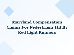Compensation for Pedestrians Hit by Red Light Runners in Maryland